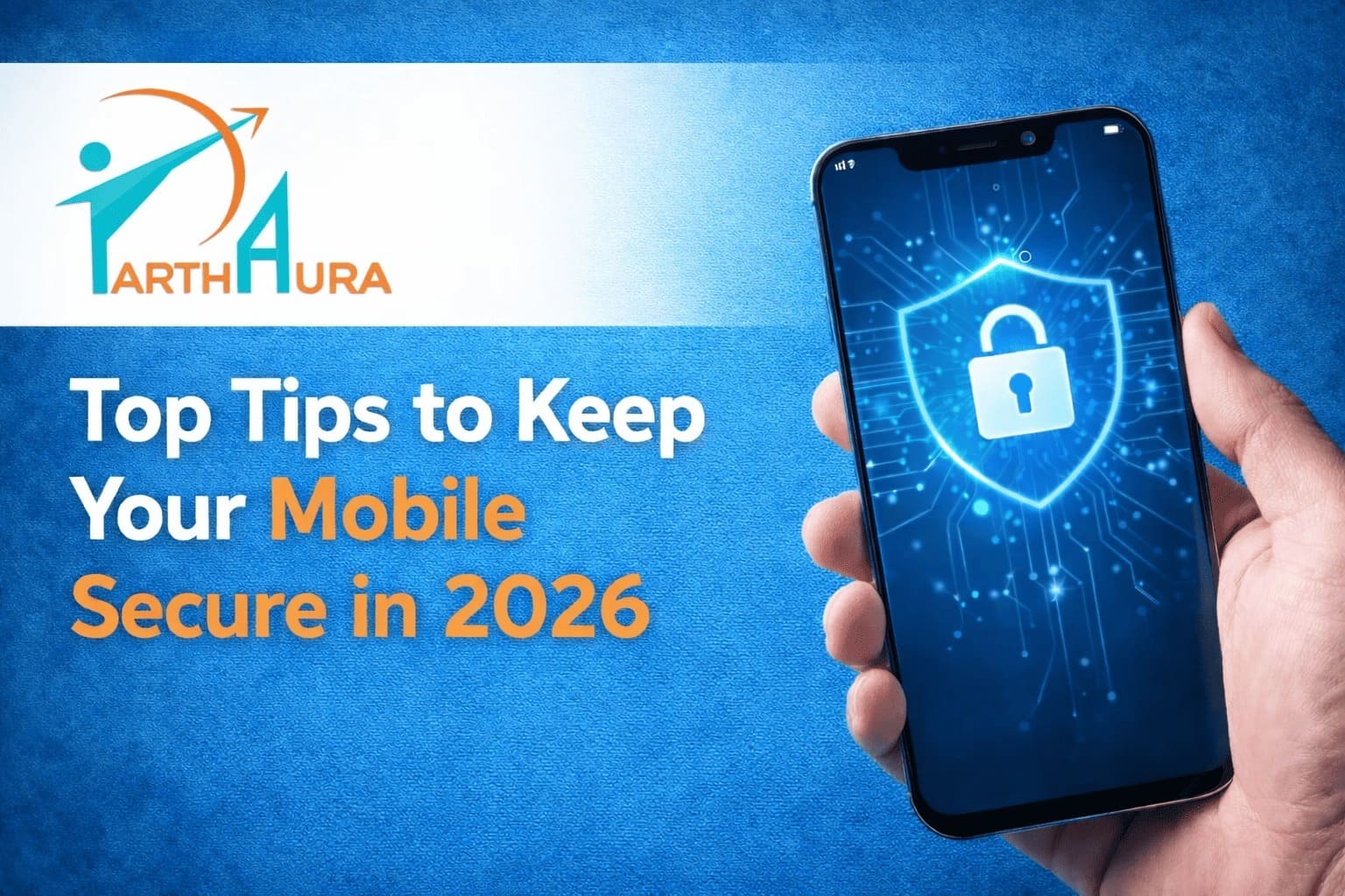 Top Tips to Keep Your Mobile Secure in 2026
