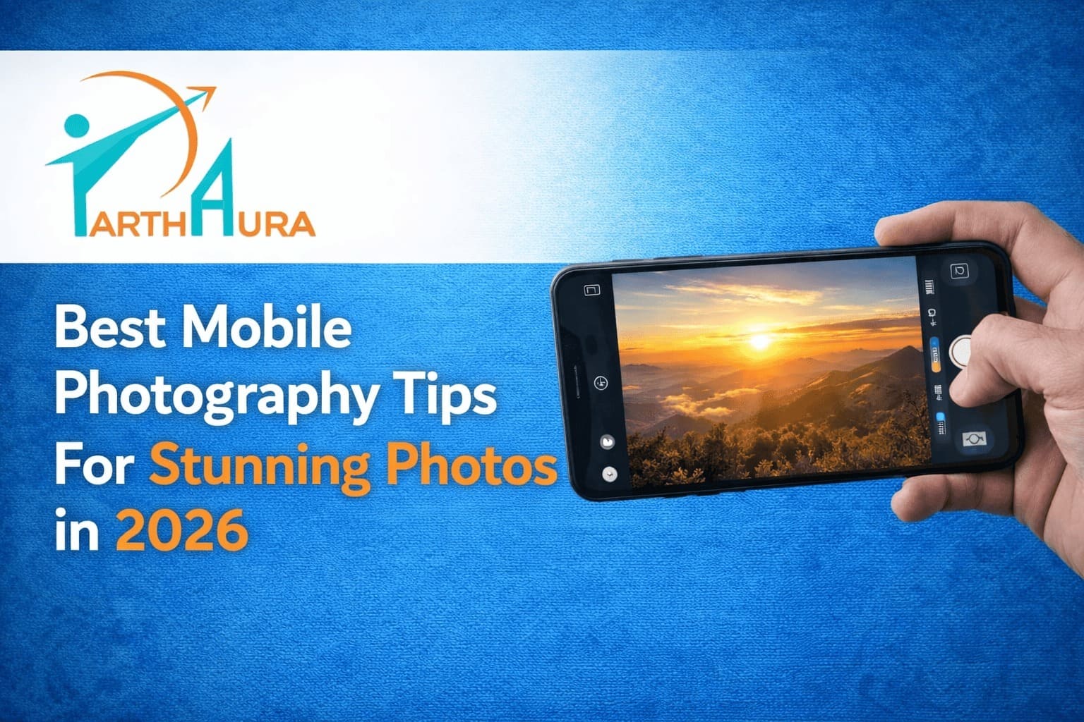 Best Mobile Photography Tips For Stunning Photos in 2026